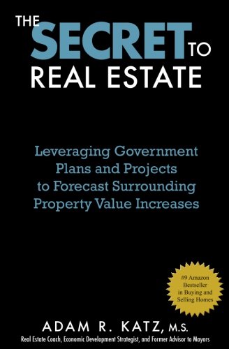 The Secret To Real Estate Discover Ho To Predict And Profit On Future Resident [Paperback]