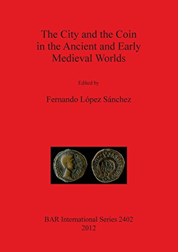 City and the Coin in the Ancient and Early Medieval Worlds [Paperback]