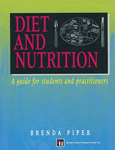 Diet and Nutrition A guide for students and practitioners [Paperback]