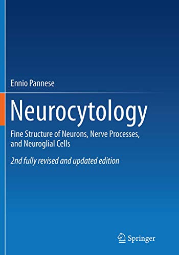 Neurocytology Fine Structure of Neurons, Nerve Processes, and Neuroglial Cells [Paperback]