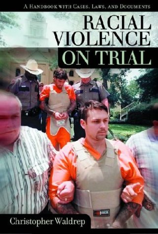 Racial Violence On Trial A Handbook With Cases, Las, And Documents [Hardcover]