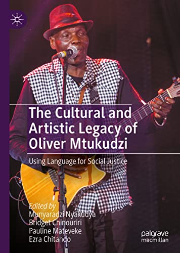 The Cultural and Artistic Legacy of Oliver Mtukudzi: Using Language for Social J [Hardcover]