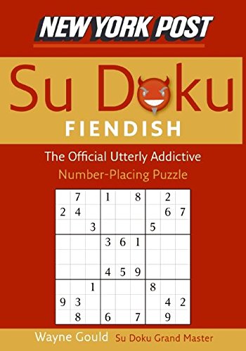 New York Post Fiendish Sudoku: The Official Utterly Addictive Number-Placing Puz [Paperback]