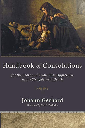 Handbook of Consolations For the Fears and Trials That Oppress Us in the Stuggl [Paperback]