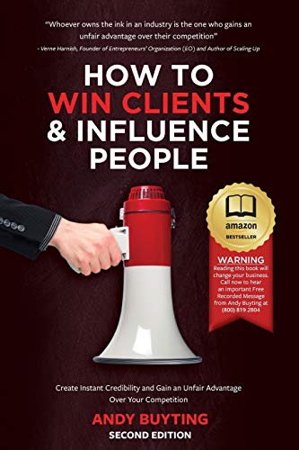 Ho to Win Clients and Influence People  Create Instant Credibility and Gain an [Paperback]