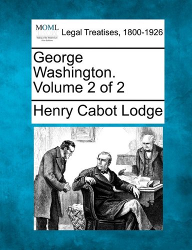 George Washington. Volume 2 Of 2 [Paperback]