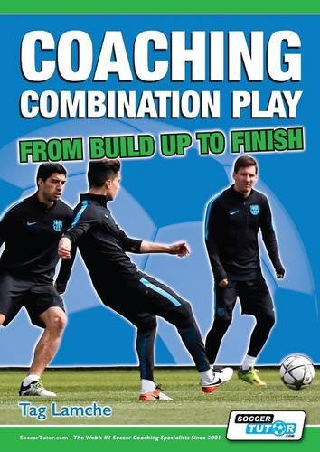 Coaching Combination Play - From Build Up To Finish [Paperback]