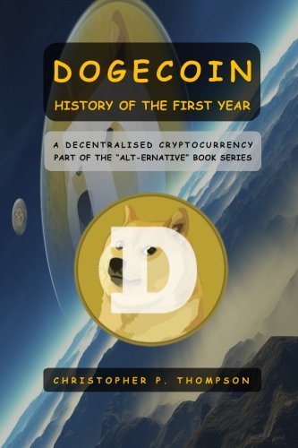 Dogecoin - History Of The First Year [Paperback]