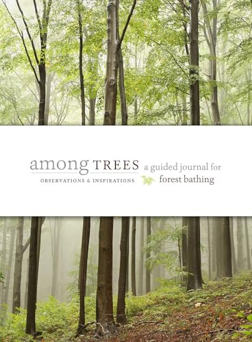 Among Trees: A Guided Journal for Forest Bathing [Hardcover]