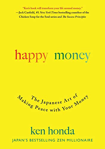 Happy Money: The Japanese Art of Making Peace with Your Money [Hardcover]