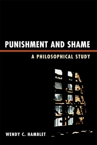 Punishment and Shame: A Philosophical Study [Hardcover]