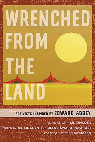 Wrenched from the Land : Activists Inspired by Edward Abbey [Paperback]