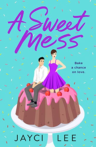 A Sweet Mess: A Novel [Paperback]