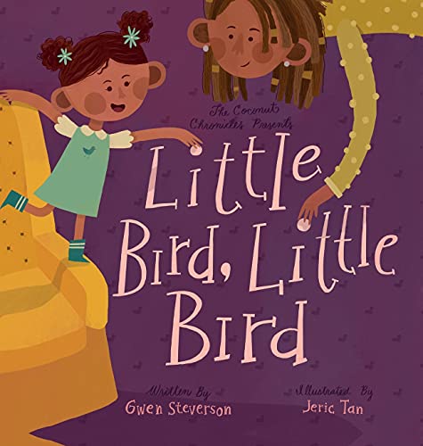 Coconut Chronicles Presents Little Bird, Little Bird [Hardcover]