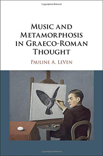 Music and Metamorphosis in Graeco-Roman Thought [Hardcover]