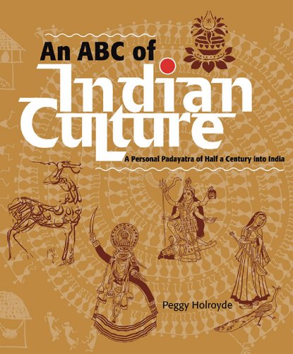 An ABC of Indian Culture: A Personal Padyatra of Half a Century into India [Paperback]