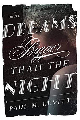 Dreams Bigger Than the Night: A Novel [Hardcover]