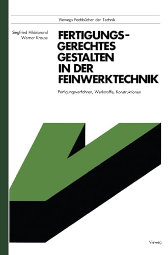 Fertigungsgerechtes Gestalten in der Feinwerktechnik: Fertigungsverfahren, Werks [Paperback]