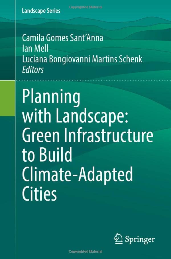 Planning with Landscape: Green Infrastructure to Build Climate-Adapted Cities [Hardcover]