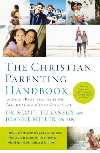 The Christian Parenting Handbook: 50 Heart-Based Strategies for All the Stages o [Paperback]