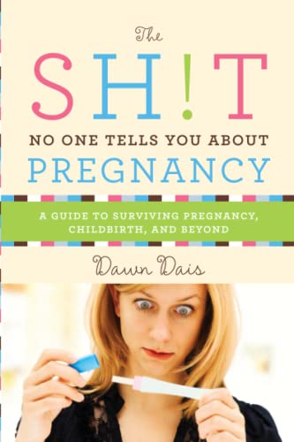 The Sh!t No One Tells You About Pregnancy: A