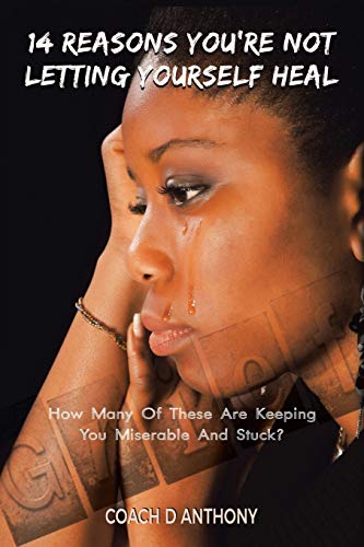 14 Reasons Youre Not Letting Yourself Heal Ho Many Of These Are Keeping You M [Paperback]