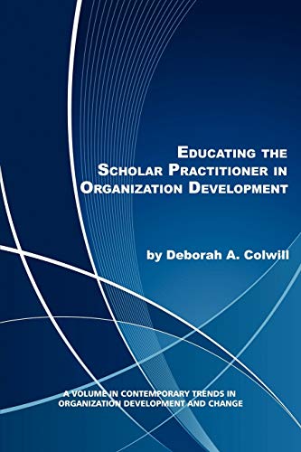 Educating The Scholar Practitioner In Organization Development (contemporary Tre [Paperback]