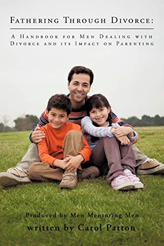 Fathering Through Divorce A Handbook For Men Dealing With Divorce And Its Impac [Paperback]