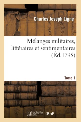 Melanges Militaires, Litteraires Et Sentimentaires