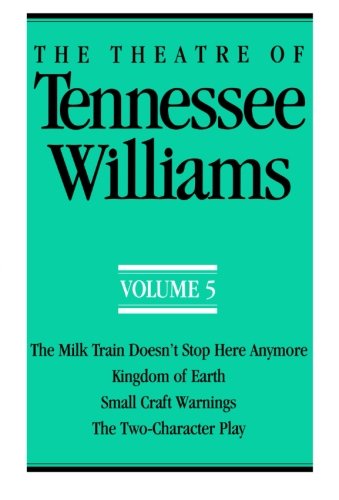 The Theatre of Tennessee Williams Volume V The Milk Train Doesn't Stop Here Any [Paperback]