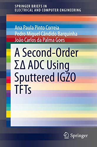 A Second-Order  ADC Using Sputtered IGZO TFTs [Paperback]