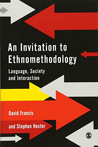 An Invitation to Ethnomethodology: Language, Society and Interaction [Paperback]