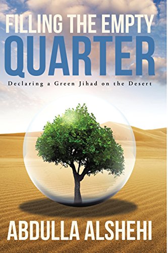 Filling The Empty Quarter Declaring A Green Jihad On The Desert [Paperback]