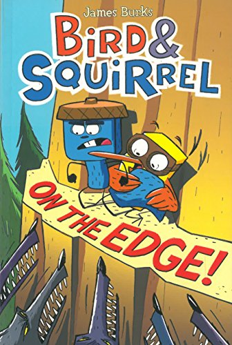 Bird & Squirrel on the Edge [Paperback]