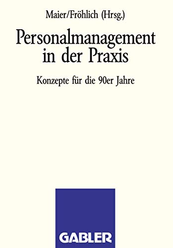 Personalmanagement in der Praxis: Konzepte fr die 90er Jahre [Paperback]