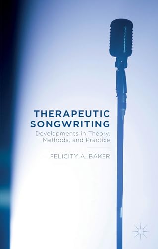 Therapeutic Songwriting: Developments in Theo