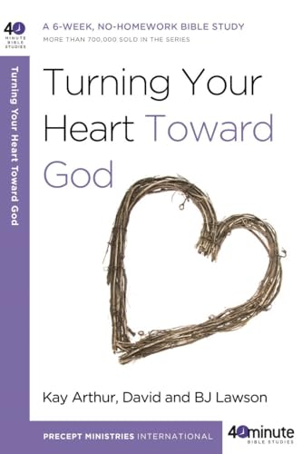 Turning Your Heart Toward God: A 6-week, No-Homework Bible Study [Paperback]