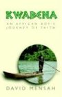 Kwabena An African Boy's  Journey Of Faith [Paperback]