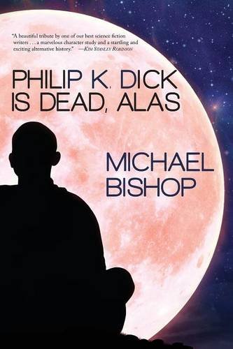 Philip K. Dick Is Dead, Alas [Paperback]