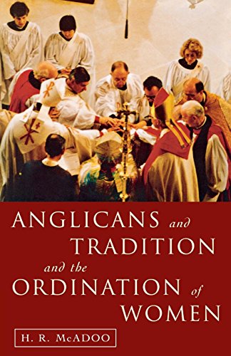 Anglicans And Tradition And The Ordination Of Women [Paperback]