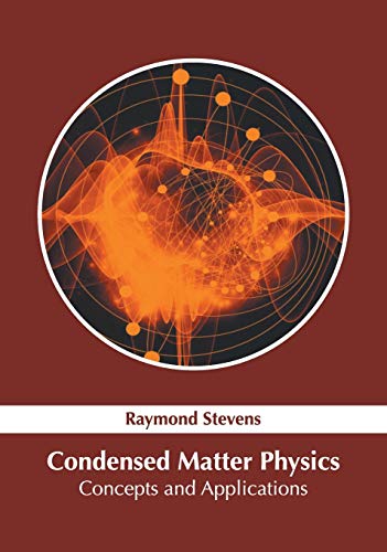 Condensed Matter Physics Concepts and Applications [Hardcover]