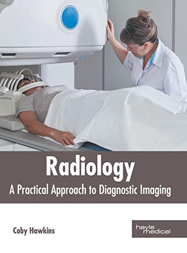 Radiology A Practical Approach to Diagnostic Imaging [Hardcover]