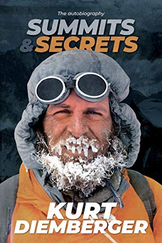 Summits and Secrets  The Kurt Diemberger Autobiography [Paperback]