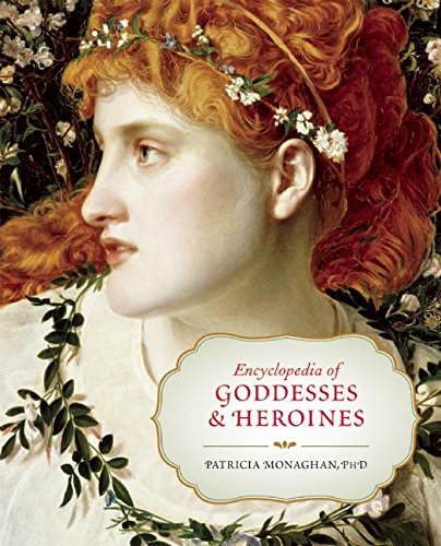 Encyclopedia of Goddesses and Heroines [Paper