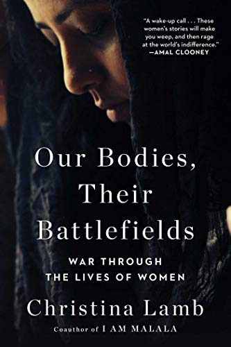 Our Bodies, Their Battlefields: War Through the Lives of Women [Paperback]