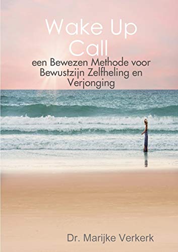 Wake up Call Een Beezen Methode Voor Beustzijn Zelfheling en Verjonging [Paperback]