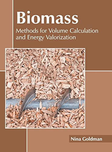 Biomass Methods for Volume Calculation and Energy Valorization [Hardcover]