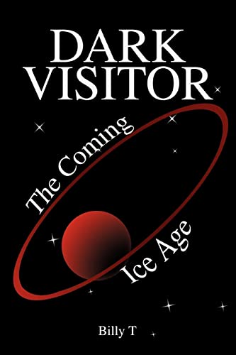 Dark Visitor The Coming Ice Age [Paperback]