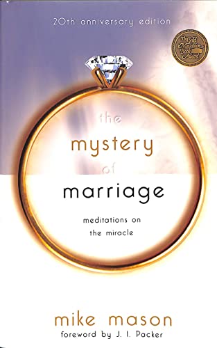 The Mystery of Marriage 20th Anniversary Edition: Meditations on the Miracle [Paperback]