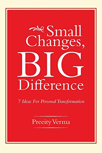 Small Changes, Big Difference 7 Ideas For Personal Transformation [Paperback]